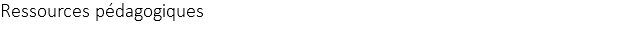 Ressources pédagogiques